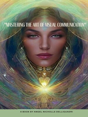 cover image of Mastering the Art of Visual Communication